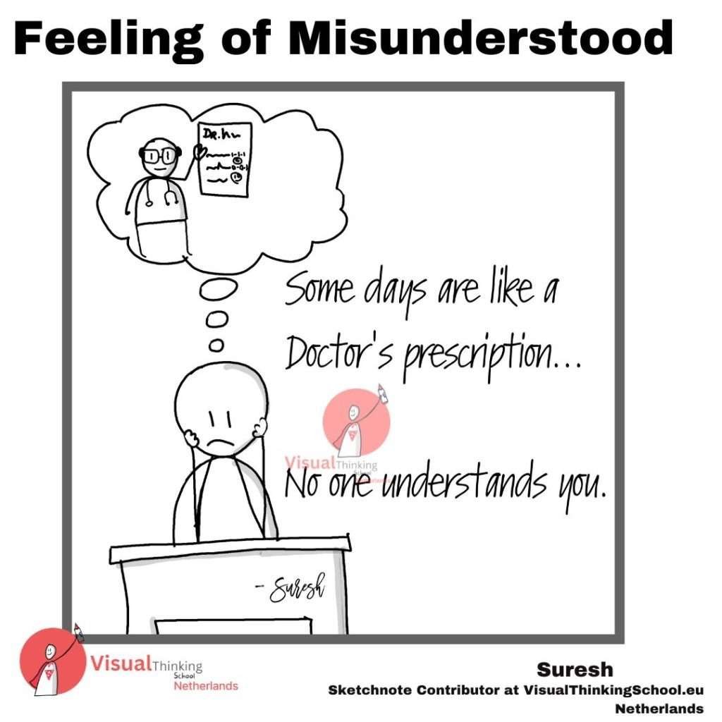 some days may feel like a doctor's prescription – illegible and misunderstood – it's important to remember that understanding and connection are possible.